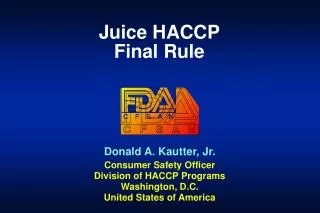Donald A. Kautter, Jr. Consumer Safety Officer Division of HACCP Programs Washington, D.C.
