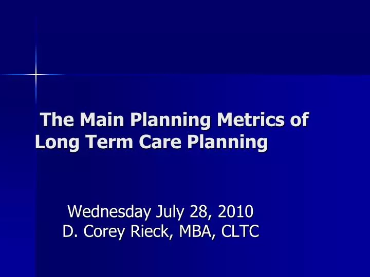 the main planning metrics of long term care planning