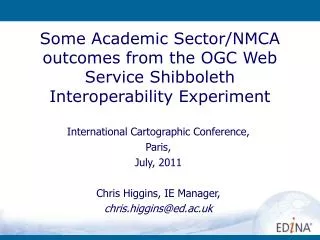 Some Academic Sector/NMCA outcomes from the OGC Web Service Shibboleth Interoperability Experiment