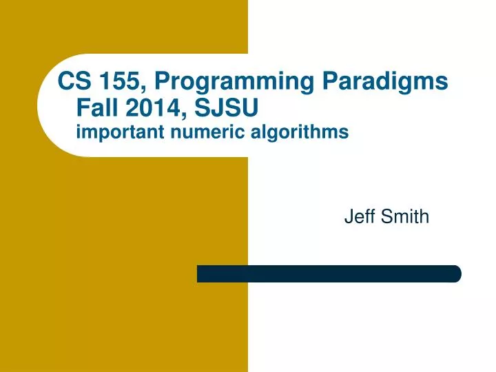 cs 155 programming paradigms fall 2014 sjsu important numeric algorithms