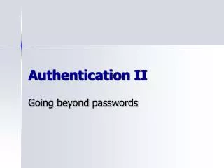 Authentication II