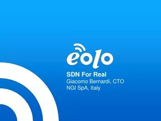 SDN For Real Giacomo Bernardi, CTO NGI SpA, Italy