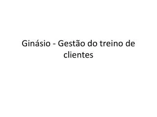 gin sio gest o do treino de clientes