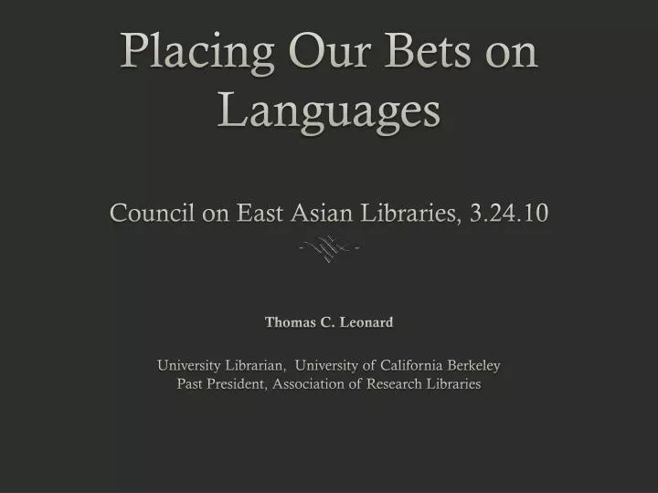 placing our bets on languages council on east asian libraries 3 24 10