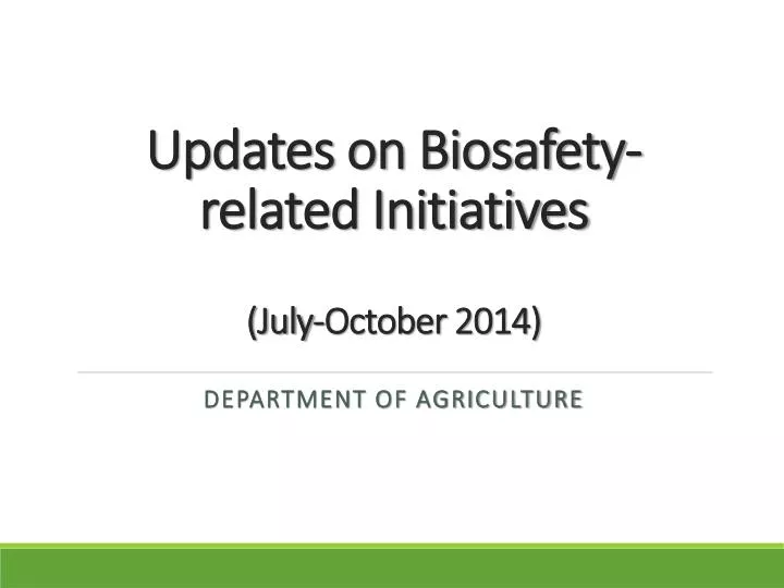 updates on biosafety related initiatives july october 2014