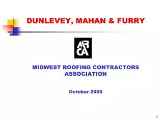 DUNLEVEY, MAHAN &amp; FURRY MIDWEST ROOFING CONTRACTORS ASSOCIATION October 2009