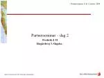 Partnerseminar – dag 2 Frederik d. II Idagårdsvej 3, Slagelse, - slide 1