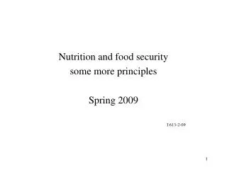 Nutrition and food security some more principles Spring 2009