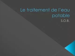 le traitement de l eau potable