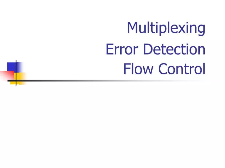 multiplexing error detection flow control