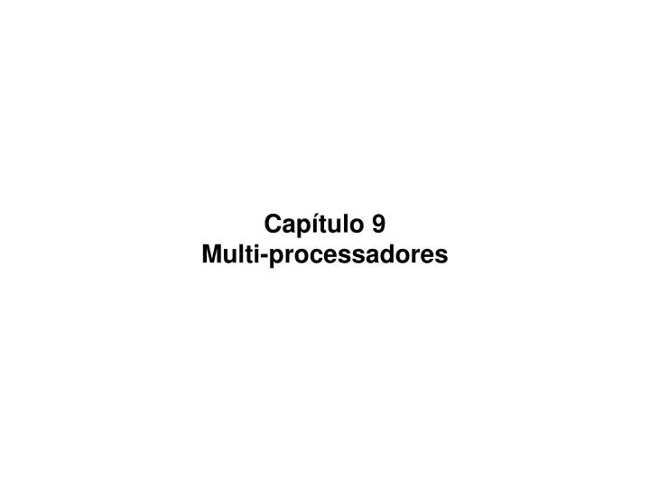 cap tulo 9 multi processadores