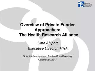 Overview of Private Funder Approaches: The Health Research Alliance