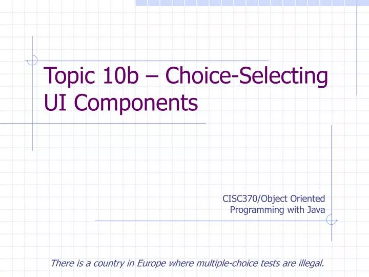 topic 10b choice selecting ui components