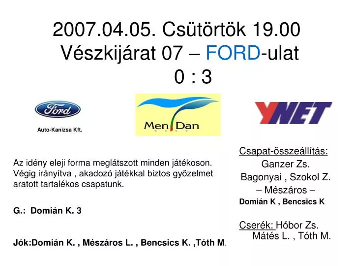 2007 04 05 cs t rt k 19 00 v szkij rat 07 ford ulat 0 3