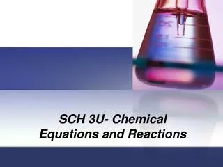 SCH 3U- Chemical Equations and Reactions