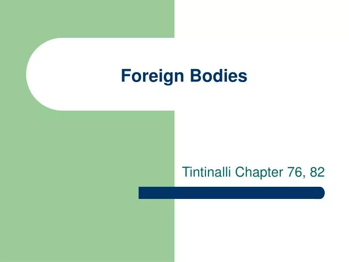 foreign bodies
