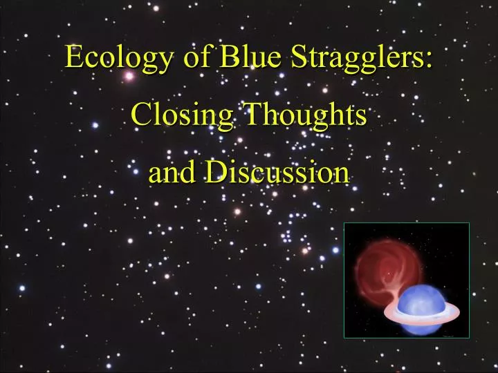 ecology of blue stragglers closing thoughts and discussion