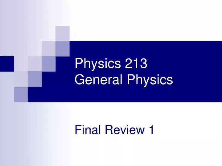 physics 213 general physics