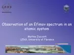 Exploring the Universal Efimov Physics in Atomic Systems - slide 1