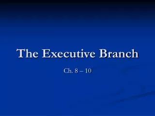 The Executive Branch