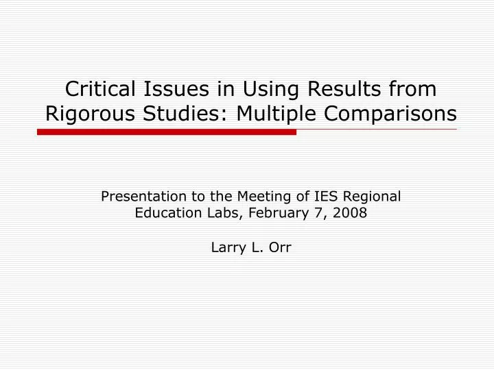 critical issues in using results from rigorous studies multiple comparisons