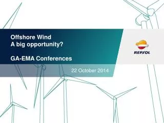 Offshore Wind A big opportunity ? GA-EMA Conferences