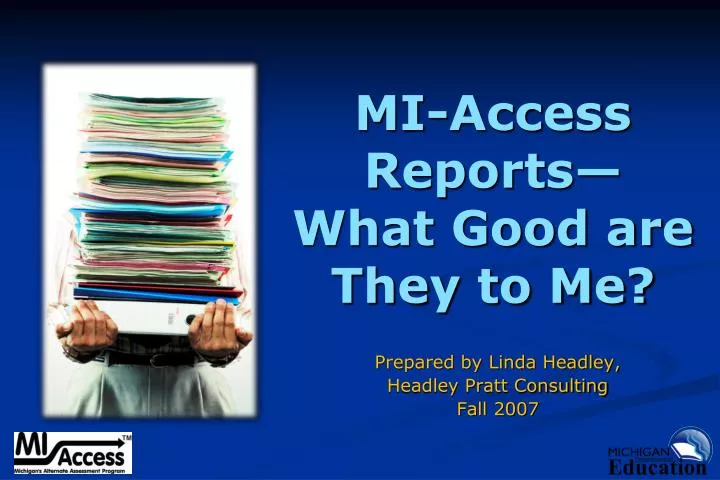 mi access reports what good are they to me