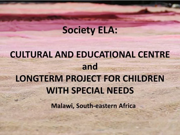 society ela cultural and educational centre and longterm project for children with special needs