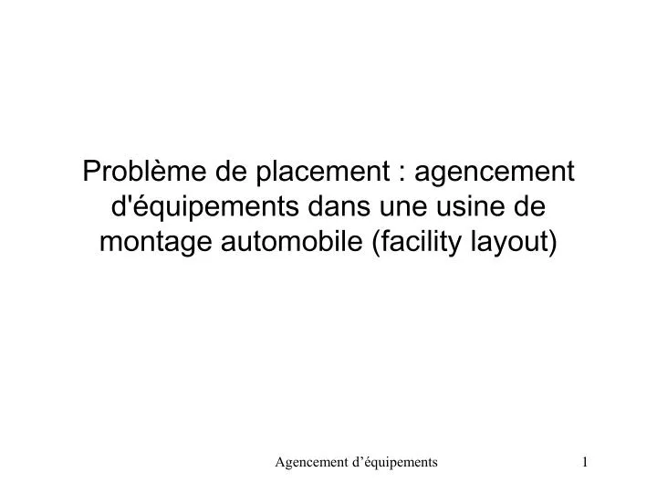 probl me de placement agencement d quipements dans une usine de montage automobile facility layout