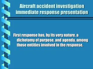 Aircraft accident investigation immediate response presentation