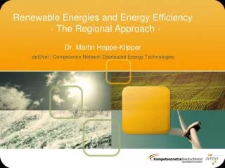 Renewable Energies and Energy Efficiency - The Regional Approach - Dr. Martin Hoppe-Kilpper