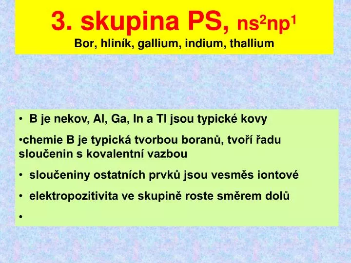 3 skupina ps ns 2 np 1 bor hlin k gallium indium thallium