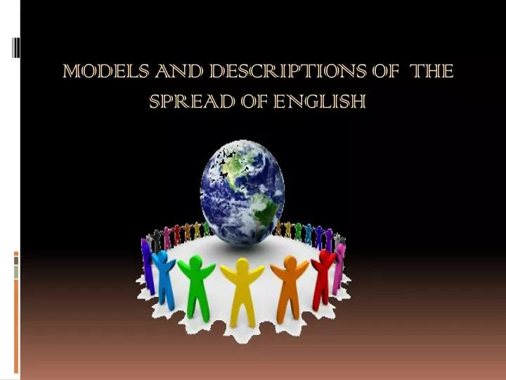 models and descriptions of the spread of english