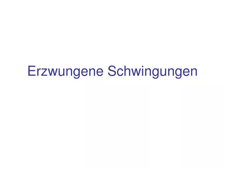 erzwungene schwingungen