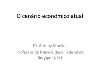 o cen rio econ mico atual