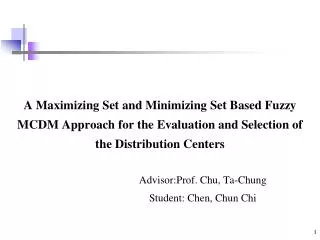 Advisor:Prof. Chu, Ta-Chung Student: Chen, Chun Chi
