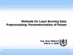 Methods for Laser Burning Data Preprocessing: Parameterization of Pulses - slide 1