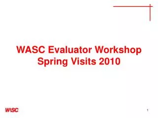 WASC Evaluator Workshop Spring Visits 2010