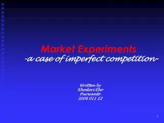 Market Experiments -a case of imperfect competition-