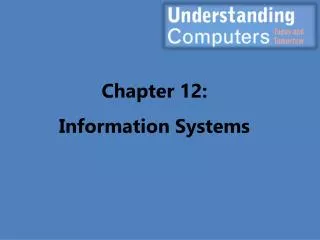 Chapter 12: Information Systems