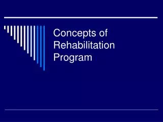 Concepts of Rehabilitation Program
