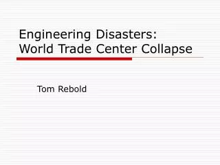 Engineering Disasters: World Trade Center Collapse