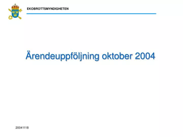 rendeuppf ljning oktober 2004