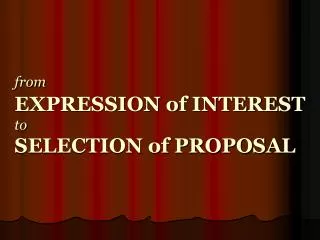 from EXPRESSION of INTEREST to SELECTION of PROPOSAL