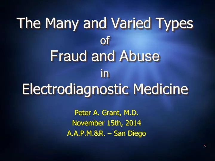 the many and varied types of fraud and abuse in electrodiagnostic medicine