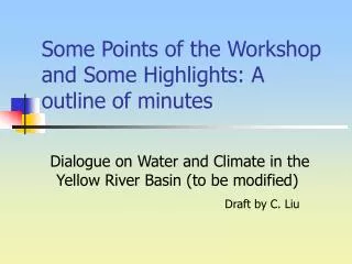 Some Points of the Workshop and Some Highlights: A outline of minutes