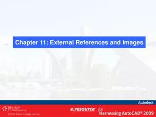 Chapter 11: External References and Images