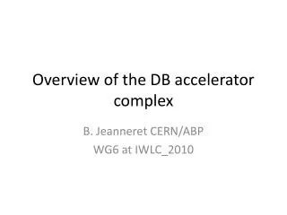 Overview of the DB accelerator complex