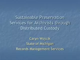 Sustainable Preservation Services for Archivists through Distributed Custody