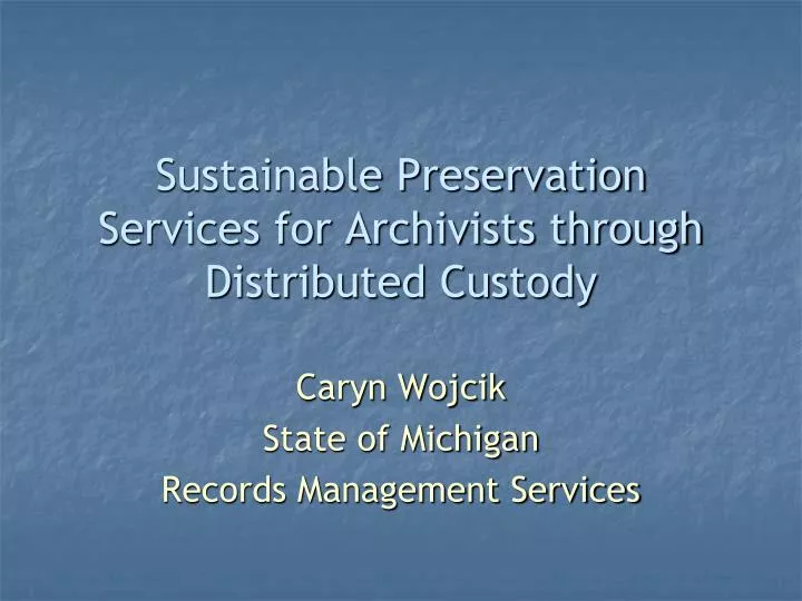 sustainable preservation services for archivists through distributed custody